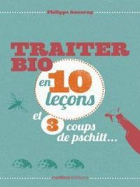 Affiche du document Traiter bio en 10 leçons et 3 coups de pschitt...