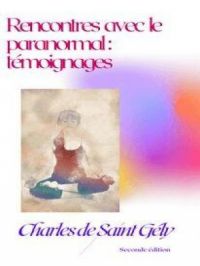 Rencontres avec le paranormal | Charles de Saint Gély. Auteur