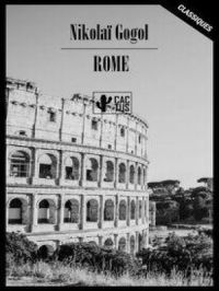 Rome : Édition intégrale avec notes | Nikolaï Gogol. Auteur
