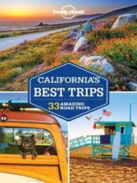 Lonely Planet California's Best Trips | Sara Benson. Auteur