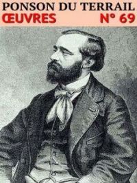 Pierre Alexis Ponson du Terrail - Oeuvres | Pierre Alexis Ponson du Terrail. Auteur