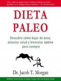 Dieta Paleo | Dr. Jacob T. Morgan. Auteur