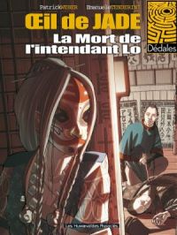 OEil de jade - La Mort de l'intendant Lo | Patrick Weber. Auteur