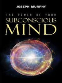 The Power of Your Subconscious Mind | Joseph Murphy. Auteur