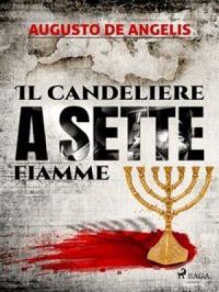 Il candeliere a sette fiamme | Augusto De Angelis. Auteur