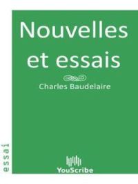 Nouvelles et essais | Charles Baudelaire. Auteur