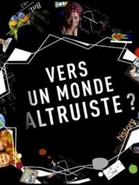 Affiche du document Vers un monde altruiste ?