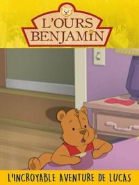 Affiche du document L'ours Benjamin : L'incroyable aventure de Lucas