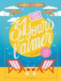 Un jour, une lettre - 31 jours pour t'aimer | Sophie Jomain. Auteur