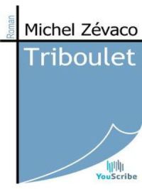 Triboulet | Michel Zévaco. Auteur
