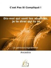 Dis-moi qui sont tes ancètres, je te dirai qui tu es | Ancestra. Auteur