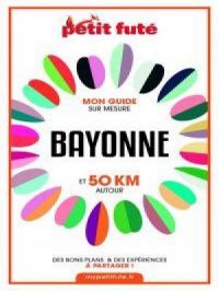 Affiche du document BAYONNE ET 50 KM AUTOUR 2021 Carnet Petit Futé