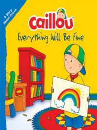 Affiche du document Caillou - Everything will be fine