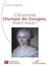 Affiche du document Citoyenne Olympe de Gouges, levez-vous !