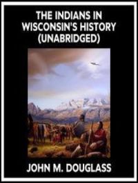 Affiche du document The Indians In Wisconsin's History (Unabridged)