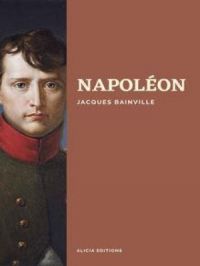 Napoléon | Jacques Bainville. Auteur