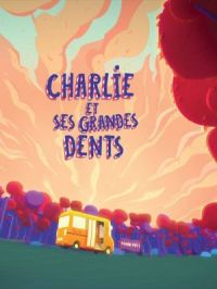 Affiche du document Charlie et ses grandes dents