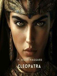 Cleopatra | H. Rider Haggard. Auteur