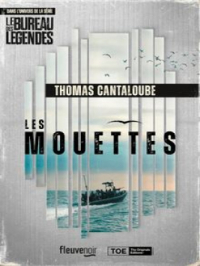 Affiche de l'album Les Mouettes: Thriller nouveauté 2024 de Thomas Cantaloube, Spin-Off de la série culte Le Bureau des légendes, Roman policier haletant, Roman nouveauté 2024