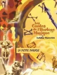 Affiche du document Les contes de l'horloge magique : La petite parade