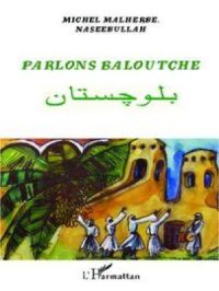 Parlons baloutche | Michel Malherbe. Auteur