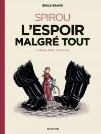 Le Spirou d'Emile Bravo - Tome    2 - Spirou l'espoir malgré tout  Première partie | Émile Bravo. Auteur
