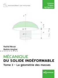 Mécanique du solide indéformable Tome 3 - La géométrie des masses | Rachid Mesrar. Auteur