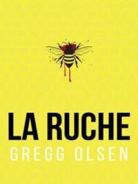 La ruche | Gregg Olsen. Auteur