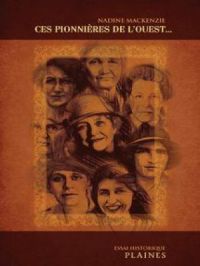 pionnières de l'Ouest, Ces | Nadine Mackenzie. Auteur