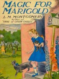 Magic for Marigold | L. M. Montgomery. Auteur