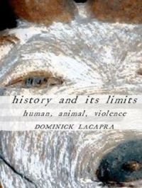 History and Its Limits | Dominick Lacapra. Auteur