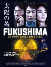 Affiche du document Fukushima, Le couvercle du soleil