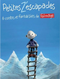 Affiche du document Petites z'escapades : 6 contes et fantaisies de Folimage