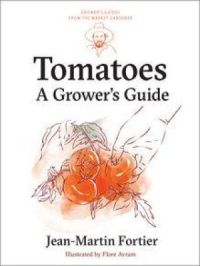 Tomatoes | Jean-Martin Fortier. Auteur