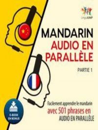 Mandarin audio en parallèle - Facilement apprendre le mandarin avec 501 phrases en audio en parallèle - Partie 1 | Lingo Jump. Auteur