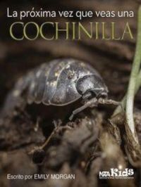 La próxima vez que veas una cochinilla | Emily Morgan. Auteur