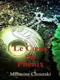 Le Cœur du Phénix | Mélusine Chouraki. Auteur