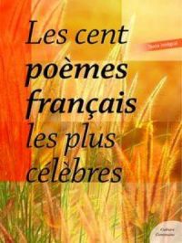 Les cent poèmes français les plus célèbres | Culture Commune. Auteur