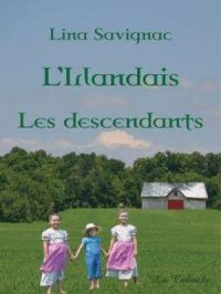 L'Irlandais les descendants | Lina Savignac. Auteur