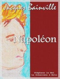 Napoléon | Jacques Bainville. Auteur
