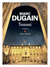Tsunami | Marc Dugain. Auteur