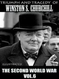Triumph and Tragedy of Winston S. Churchill : The Second World War. Vol.6 | Winston S. Churchill. Auteur