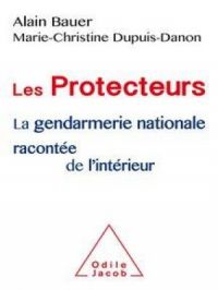 Les Protecteurs | Alain BAUER. Auteur