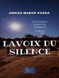 La voix du silence | Abdias Mabar Kazga. Auteur