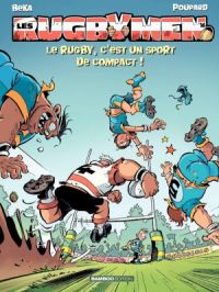 Affiche du document Les Rugbymen - Tome   16 - Le rugby, c'est un sport de compact !