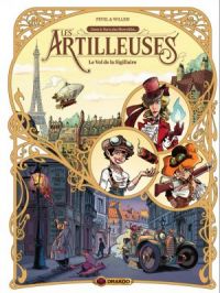 Affiche du document Les artilleuses - Tome    1 - Le vol de la Sigillaire