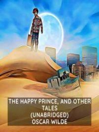 The Happy Prince, and Other Tales ( Unabridged ) | Oscar Wilde. Auteur