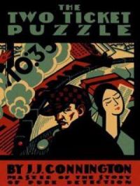 The Two Ticket Puzzle | J. J. Connington. Auteur
