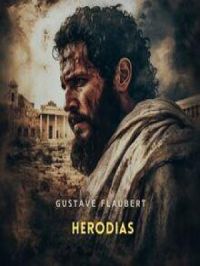 Herodias | Gustave Flaubert. Auteur