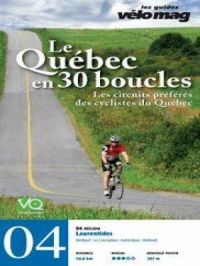 04. Laurentides (Brébeuf) : Le Québec en 30 boucles, Parcours .04 | Jacques Sennéchael. Auteur